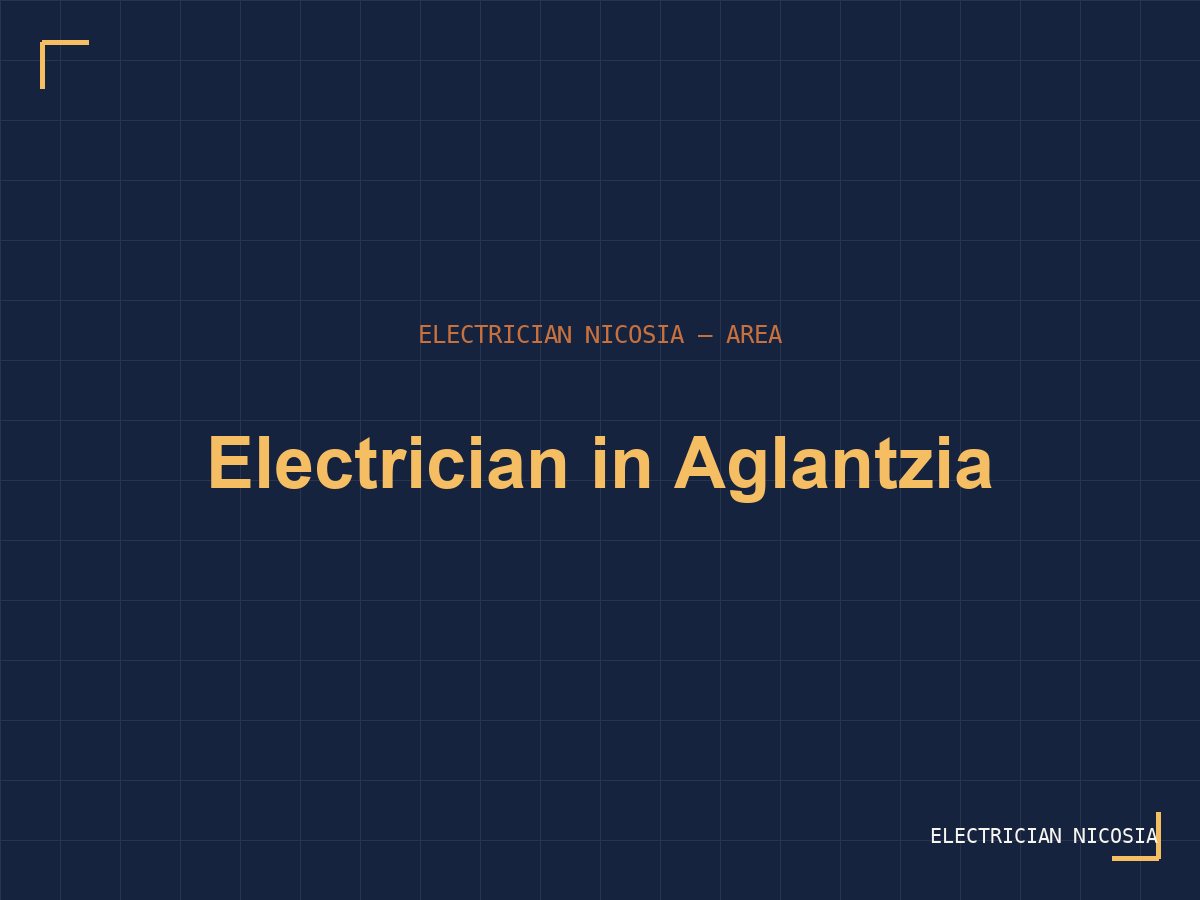 Electrician in Aglantzia, Nicosia